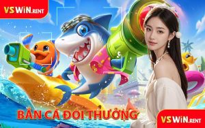 Bắn Cá Đổi Thưởng