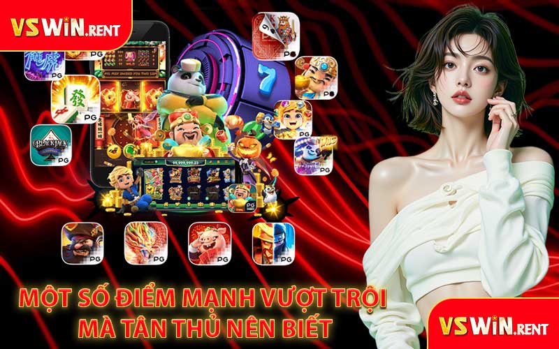 Một số điểm mạnh vượt trội mà tân thủ nên biết