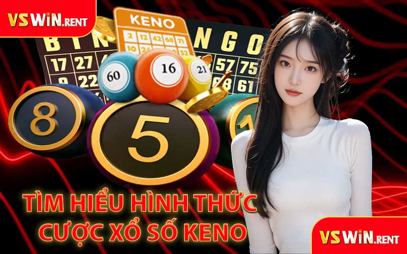 Tìm Hiểu Hình Về Thức Cược Xổ Số Keno