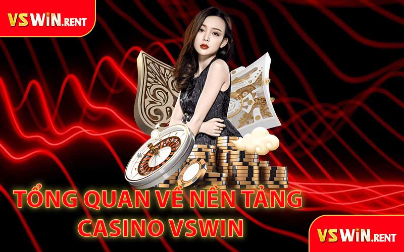 Tổng Quan Về Nền Tảng Casino VSWIN