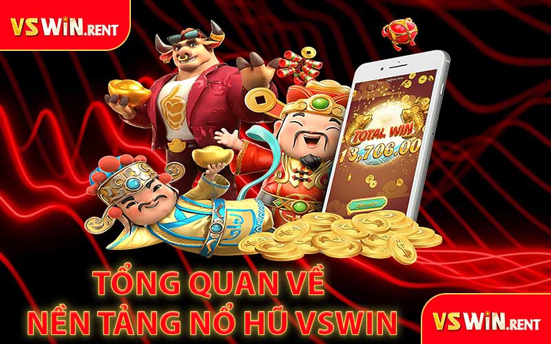 Tổng Quan Về Nền Tảng Nổ Hũ VSWIN