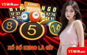 Xổ Số Keno Là Gì?